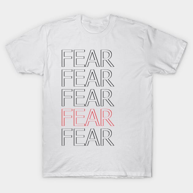 FEAR T-Shirt by Claire French